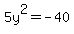 5y%5E2=-40