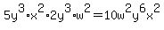 5y%5E3%2Ax%5E2%2A2y%5E3%2Aw%5E2=10w%5E2y%5E6x%5E2