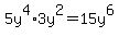 5y%5E4%2A3y%5E2+=+15y%5E6