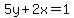 5y+%2B+2x+=+1
