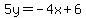 5y+=+-4x%2B6