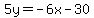 5y+=+-6x-30