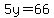 5y+=+66%2A5+%96+%288y%29%2F5%2A5