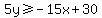 5y+%3E=+-15x+%2B+30