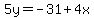 5y++=+-31+%2B+4x+