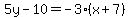 5y-10=-3%28x%2B7%29