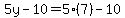 5y-10=5%287%29-10
