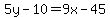 5y-10=9x-45