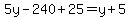 5y-240%2B25=y%2B5