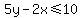 5y-2x%3C=+10