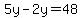 5y-2y=48