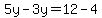 5y-3y=12-4