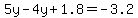 5y-4y%2B1.8=-3.2