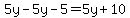 5y-5y-5=5y%2B10