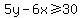 5y-6x%3E=30