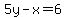 5y-x=6