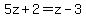 5z%2B2=z-3