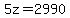 5z=2990