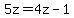 5z=4z-1