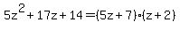 5z%5E2%2B17z%2B14=%285z%2B7%29%28z%2B2%29
