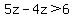 5z-4z%3E6
