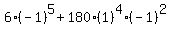 6%28-1%29%5E5%2B180%281%29%5E4%28-1%29%5E2