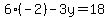 6%28-2%29-3y=18
