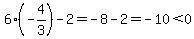 6%28-4%2F3%29-2=-8-2=-10%3C0