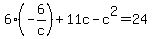 6%28-6%2Fc%29%2B11c-c%5E2+=+24