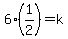 6%281%2F2%29+=+k