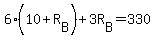 6%2810%2BR%5BB%5D%29%2B3R%5BB%5D=330