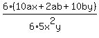 6%2810ax%2B2ab%2B10by%29%2F%286%2A5x%5E2y%29
