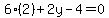 6%282%29%2B2y-4=0