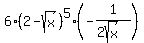 6%282+-+sqrt%28x%29%29%5E5%2A%28-1%2F%282sqrt%28x%29%29%29