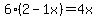 6%282-1x%29=4x