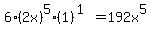 \"6%282x%29%5E5%281%29%5E%281%29=192x%5E5\"