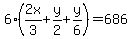 6%282x%2F3%2By%2F2%2By%2F6%29=686