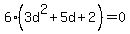 6%283d%5E2%2B5d%2B2%29+=+0