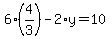 6%284%2F3%29-2%2Ay=10