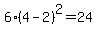 6%284-2%29%5E2=24