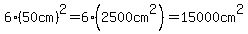 6%2850cm%29%5E2=6%2A%282500cm%5E2%29=15000cm%5E2