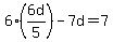6%286d%2F5%29-7d=7
