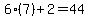6%287%29%2B2=44
