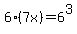 6%287x%29=6%5E3