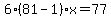 6%2881-1%29x=77