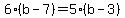 6%28b-7%29=5%28b-3%29
