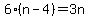 6%28n-4%29=3n