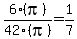 6%28pi%29%2F42%28pi%29+=+1%2F7