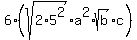 6%28sqrt%282%2A5%5E2%29%2Aa%5E2%2Asqrt%28b%29%2Ac%29