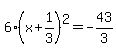 6%28x%2B1%2F3%29%5E2=-43%2F3